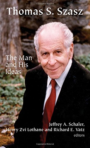 Thomas S. Szasz: The Man and His Ideas