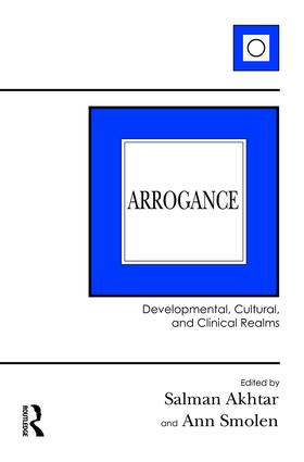 Arrogance: Developmental, Cultural, and Clinical Realms