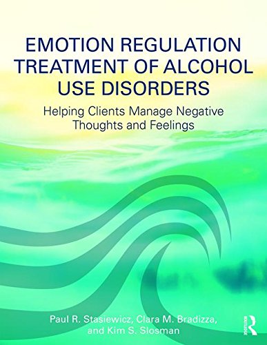 Emotion Regulation Treatment of Alcohol Use Disorders: Helping Clients Manage Negative Thoughts and Feelings