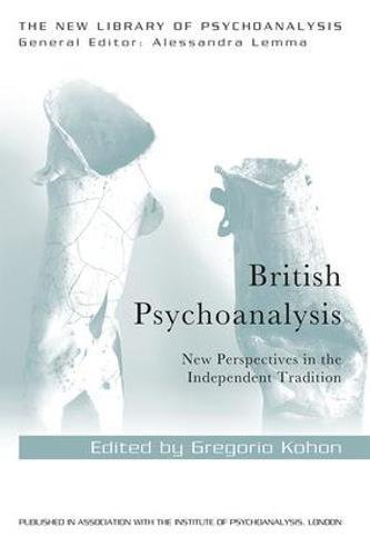 British Psychoanalysis: New Perspectives in the Independent Tradition