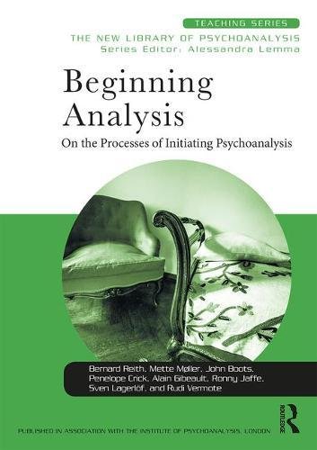 Beginning Analysis: On the Processes of Initiating Psychoanalysis