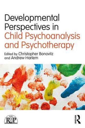 Developmental Perspectives in Child Psychoanalysis and Psychotherapy