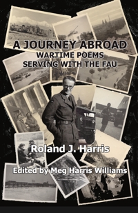 A Journey Abroad: Wartime Poems Serving with the FAU