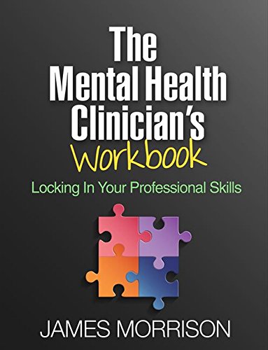 The Mental Health Clinician's Workbook: Locking In Your Professional Skills