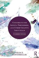 Counseling for Artists Performers and Other Creative Individuals: A Guide For Clinicians
