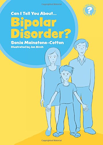Can I Tell You About Bipolar Disorder?: A Guide for Friends, Family and Professionals
