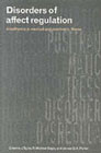 Disorders of Affect Regulation: Alexithymia in Medical and Psychiatric Illness