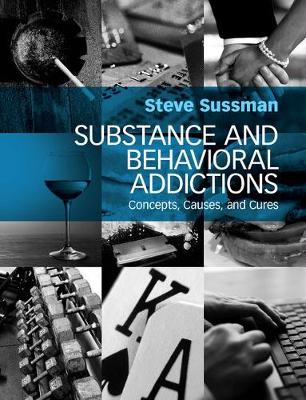 Substance and Behavioral Addictions: Concepts Causes and Cures