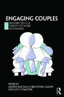 Engaging Couples: New Directions in Therapeutic in Work with Families