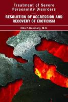 Treatment of Severe Personality Disorders: Resolution of Aggression and Recovery of Eroticism