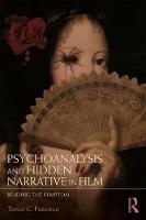 Psychoanalysis and Hidden Narrative in Film: Reading the Symptom