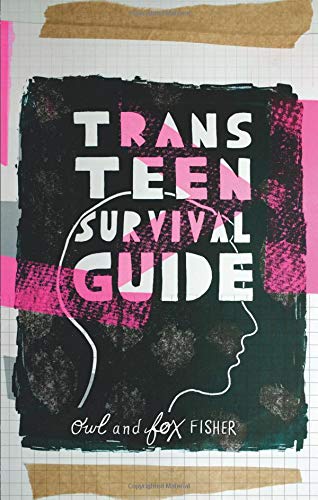 Trans Teen Survival Guide