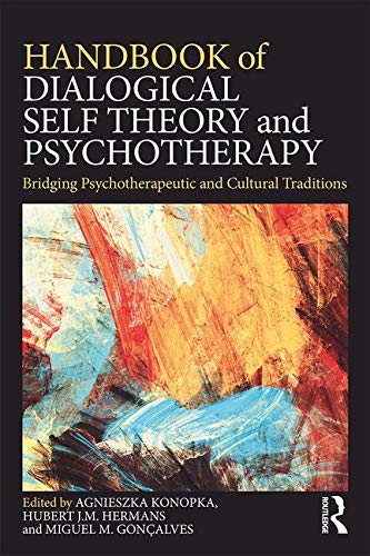 Handbook of Dialogical Self Theory and Psychotherapy: Bridging Psychotherapeutic and Cultural Traditions