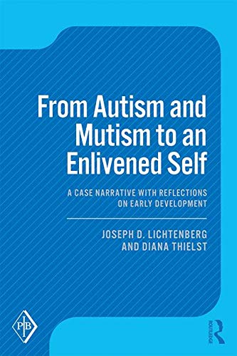 From Autism and Mutism to an Enlivened Self: A Case Narrative with Reflections on Early Development
