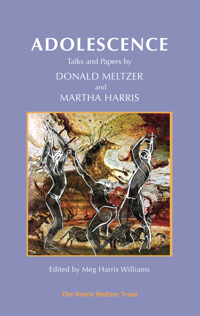 Adolescence: Talks and Papers by Donald Meltzer and Martha Harris