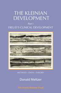 The Kleinian Development - Part I: Freud's Clinical Development