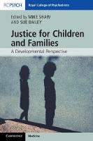 Justice for Children and Families: A Developmental Perspective