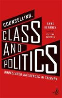Counselling Class and Politics: Undeclared influences in therapy