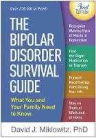 The Bipolar Disorder Survival Guide: Third Edition: What You and Your Family Need to Know