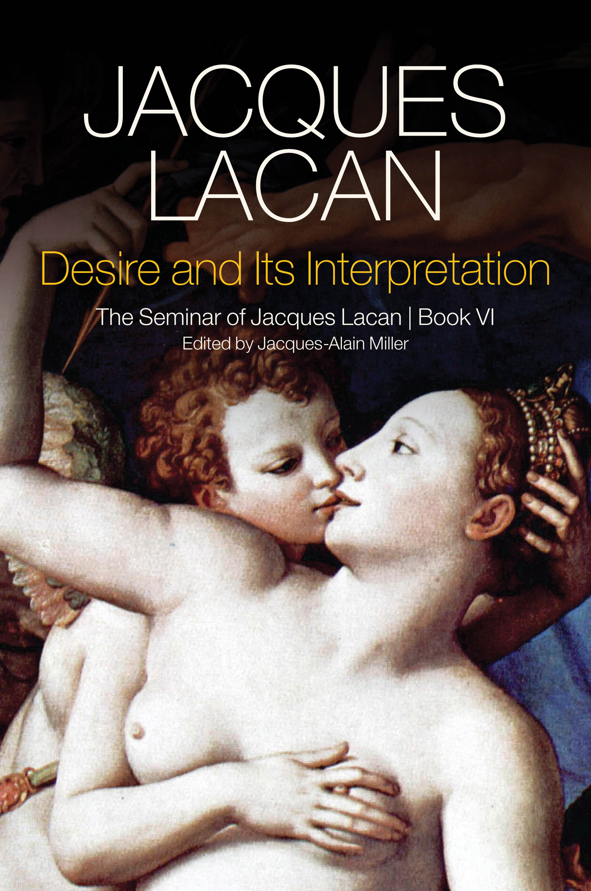 Desire and its Interpretation: The Seminar of Jacques Lacan Book VI
