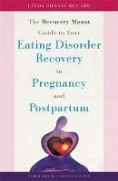 The Recovery Mama Guide to Your Eating Disorder Recovery in Pregnancy and Postpartum