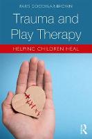 Trauma and Play Therapy: Helping Children Heal