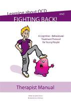 OCD - Tools to Help Young People Fight Back!: A CBT Manual for Therapists