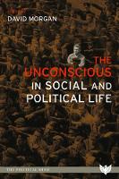 The Unconscious in Social and Political Life