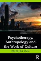 Psychotherapy, Anthropology and the Work of Culture