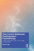 Time-Limited Adolescent Psychodynamic Psychotherapy: A Developmentally-Focused Psychotherapy for Young People