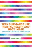 Teen Substance Use, Mental Health and Body Image: Practical Strategies for Support