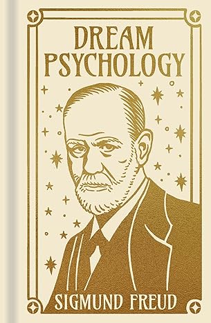 Dream Psychology: Psychoanalysis for Beginners