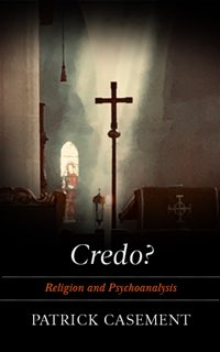 Credo?: Religion and Psychoanalysis