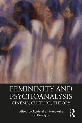 Femininity and Psychoanalysis: Cinema, Culture, Theory