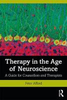 Therapy in the Age of Neuroscience: A Guide for Counsellors and Therapists