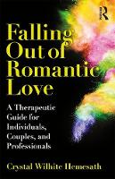Falling Out of Romantic Love: A Therapeutic Guide for Individuals, Couples, and Professionals