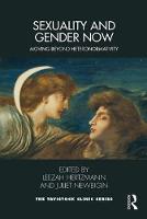 Sexuality and Gender Now: Moving Beyond Heteronormativity