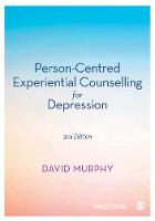 Person-Centred Experiential Counselling for Depression: 2nd Edition