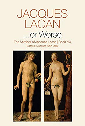 ...or Worse: The Seminar of Jacques Lacan