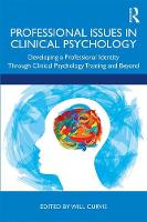 Professional Issues in Clinical Psychology: Developing a Professional Identity through Training and Beyond