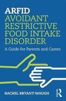 ARFID Avoidant Restrictive Food Intake Disorder: A Guide for Parents and Carers
