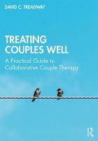 Treating Couples Well: A Practical Guide to Collaborative Couple Therapy