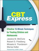 CBT Express: Effective 15-Minute Techniques for Treating Children and Adolescents