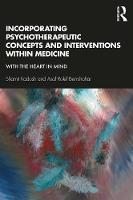 Incorporating Psychotherapeutic Concepts and Interventions Within Medicine: With the Heart in Mind