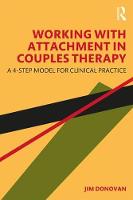 Working with Attachment in Couples Therapy: A Four-Step Model for Clinical Practice