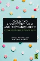 Child and Adolescent Drug and Substance Abuse: A Comprehensive Reference Guide