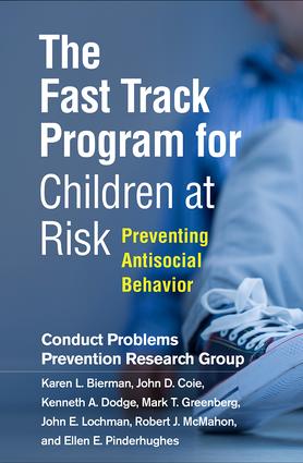 The Fast Track Program for Children at Risk: Preventing Antisocial Behavior