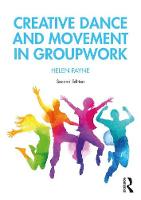 Creative Dance and Movement in Groupwork: Second Edition