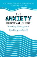 The Anxiety Survival Guide: Getting through the Challenging Stuff