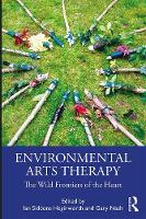 Environmental Arts Therapy: The Wild Frontiers of the Heart